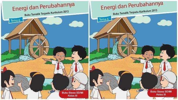 KUNCI JAWABAN Kelas 3 TEMA 6 Halaman 122 123 124 125 126 127 128 129 Energi dan Perubahan Subtema 3 Buku Tematik Siswa SD