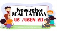 KUNCI JAWABAN SOAL USBN Matematika SD 2021 Soal Latihan Pilihan Ganda dan Essay