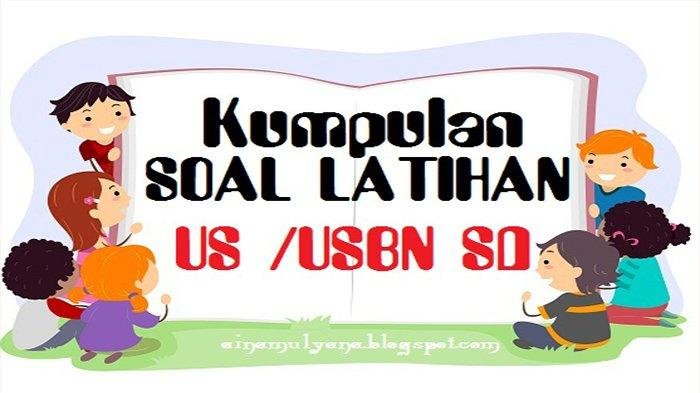 KUNCI JAWABAN SOAL USBN Matematika SD 2021 Soal Latihan Pilihan Ganda dan Essay