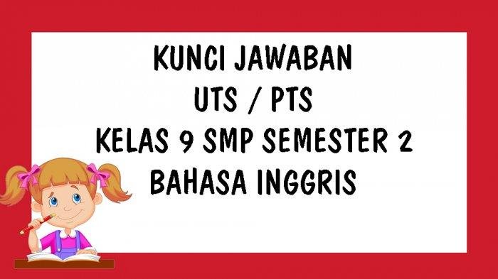 Soal Uts Kelas 9 Semester 2 Kurikulum 2013