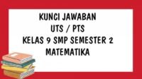 UNCI JAWABAN Kelas 9 SMP SOAL UTS Matematika Ulangan Tengah Semester Genap Semester 2 Tahun 2021