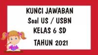 KUNCI JAWABAN SOAL Ujian USBN Bahasa Indonesia Kelas 6 SD 2021 Soal Latihan Pilihan Ganda BI