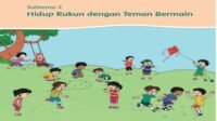 SOAL dan KUNCI JAWABAN Kelas 2 SD Tema 1 Halaman 50 51 52 53 54 55 56 Buku Tematik Siswa Subtema 2 Hidup Rukun dengan Teman Bermain