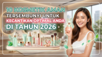 10 Kosmetik Aman Tersembunyi untuk Kecantikan Optimal Anda di Tahun 2026