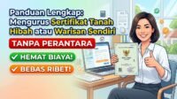 Mengurus Sertifikat Tanah Hibah atau Warisan Sendiri Tanpa Perantara Buatkan Thumbnail Artikel Website dengan Judul : Panduan Lengkap: Mengurus Sertifikat Tanah Hibah atau Warisan Sendiri Tanpa Perantara (Hemat Biaya, Bebas Ribet!)