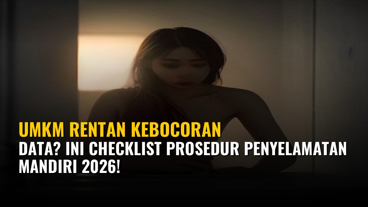 UMKM Rentan Kebocoran Data? Ini Checklist Prosedur Penyelamatan Mandiri 2026!